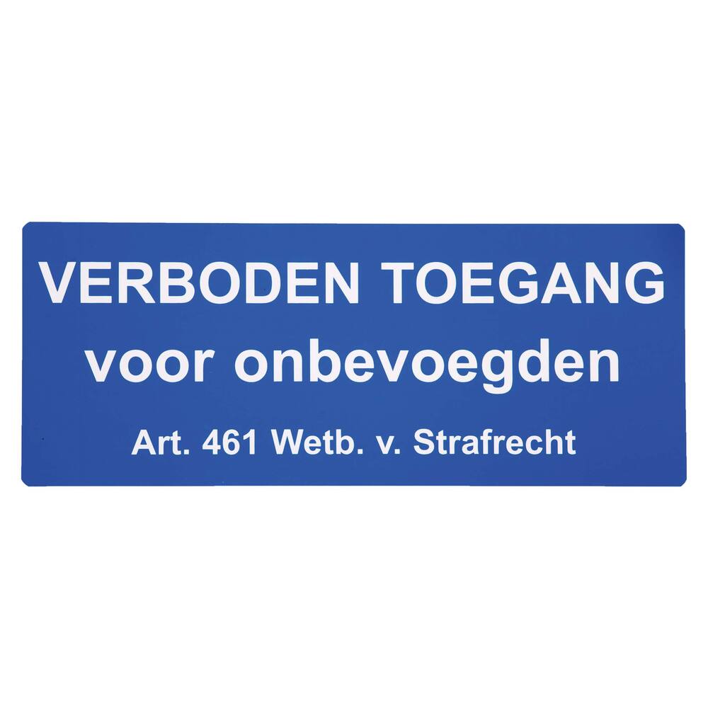 STICKER VERBODEN TOEGANG VOOR ONBEVOEGDEN WETBOEK STAFRECHT 25 X 10 CM