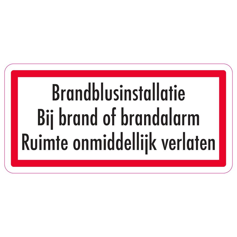 STICKER BRANDBLUSINSTALLATIE BIJ BRAND OF BRANDALARM RUIMTE ONMIDDELLIJK VERLATEN 25 X 12 CM